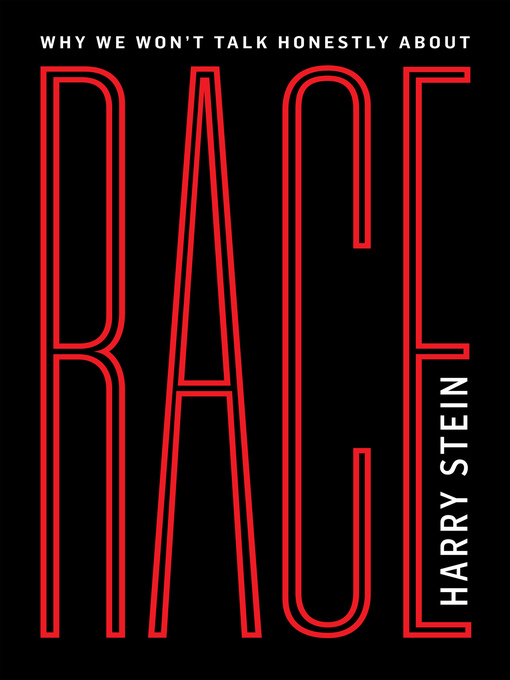 Title details for Why We Won't Talk Honestly About Race by Harry Stein - Available